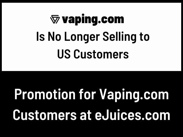 Vaping.com Has Closed To U.S. Customers