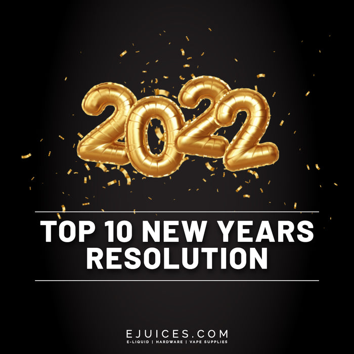 Top 10 New Year's Resolutions for Vapers
