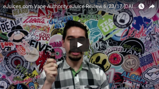 eJuices.com Vape Authority eJuice Review 6/23/17